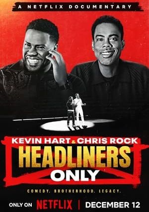 KEVIN HART & CHRIS ROCK HEADLINERS ONLY                เควิน ฮาร์ทและคริส ร็อค คนดังเท่านั้น                2023