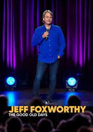 Jeff Foxworthy: The Good Old Days                เจฟฟ์ ฟ็อกซ์เวอร์ธี: วันวานที่แสนสุข                2022