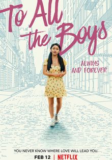 To All The Boys: Always And Forever                แด่ชายทุกคนที่ฉันเคยรัก (ชั่วนิจนิรันดร์)                2021